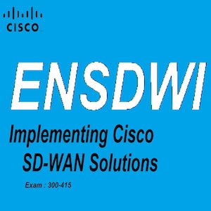 Cisco 300-415 ENSDWI, Catalyst SD-WAN: Design, Deploy, and Secure Your Wan PDf Student Guide 2025