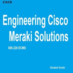 2025 Cisco 500-220 ECMS Securing Enterprise Networks with Cisco Meraki