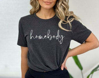 Homebody-tröja, Homebody-tröja för kvinnor, unisex-tröja, söt grafisk tröja för kvinnor, Homebody-skjorta, present till homebody