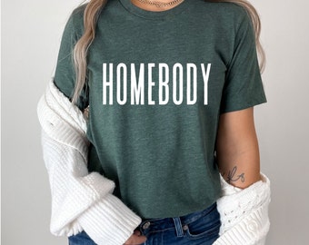 Homebody-tröja, Homebody-tröja för kvinnor, unisex-tröja, söt grafisk tröja för kvinnor, Homebody-skjorta, present till homebody