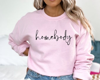 Homebody-tröja, Homebody-tröja för kvinnor, unisex-tröja, söt grafisk tröja för kvinnor, Homebody-skjorta, present till homebody