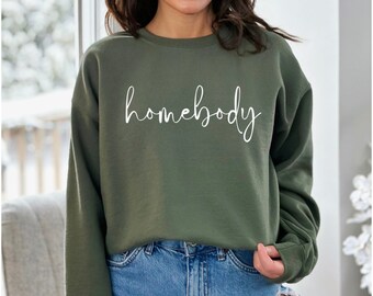 Homebody-tröja, Homebody-tröja för kvinnor, unisex-tröja, söt grafisk tröja för kvinnor, Homebody-skjorta, present till homebody