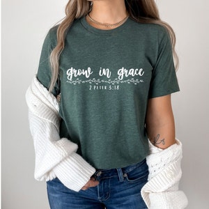 Grow In Grace T-Shirt, Faith Tshirt, Christian Tee Shirt, Jesus Shirt, Bible Verse, Faith Graphic Tshirt, Christian Gift, Christian Shirt