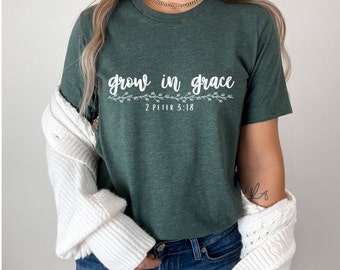 Wachsen in Gnade T-Shirt, Glaube Tshirt, christliches T-Shirt, Jesus Shirt, Bibel Vers, Glaube Grafik Tshirt, christliches Geschenk, christliches Shirt