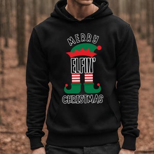Merry Elfin Christmas Sweatshirt, Funny Elf Hoodie, Funny Christmas Party Outfit, Ugly Christmas Sweater, Elf Christmas, Naughty List
