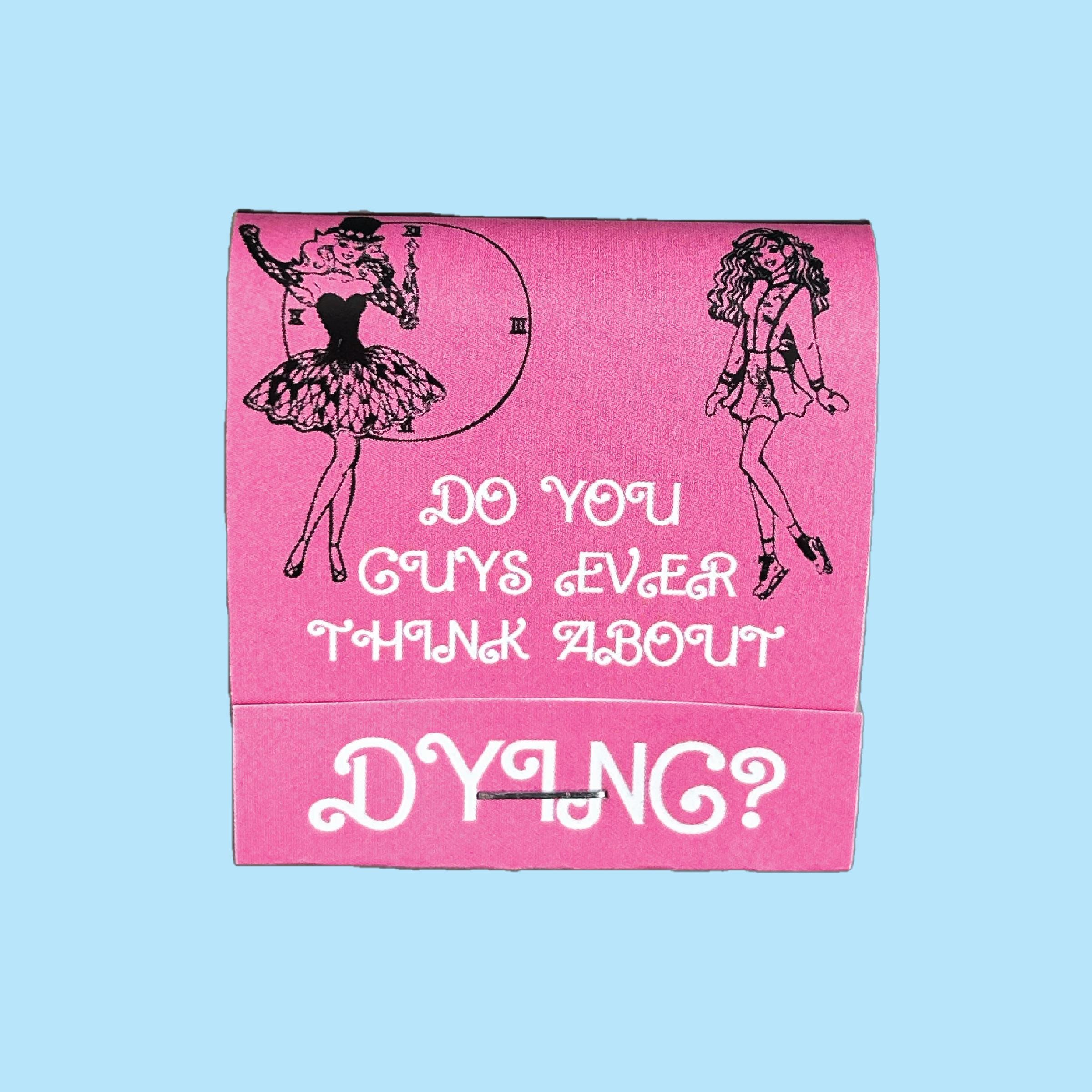 Barbie Ever Feel Like Dying? Handmade Matchbook - 20 Safety Matches Per Book