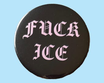 F*ck ICE 2.25" Pinback Button