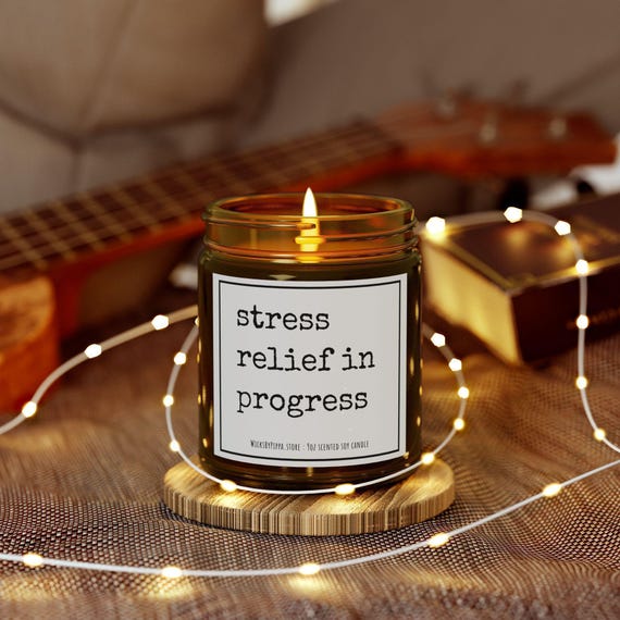 Stress Relief Candle Funny Anxiety Gift Burnout Gift Mental Health Gift Self Care Candle Encouragement Gift Christmas Gift or Birthday Gift