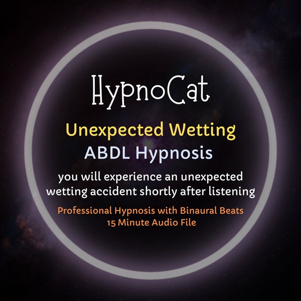 HypnoCat Unexpected Wetting ABDL Hypnosis (Incontinence, Age Play, Regression Hypno)