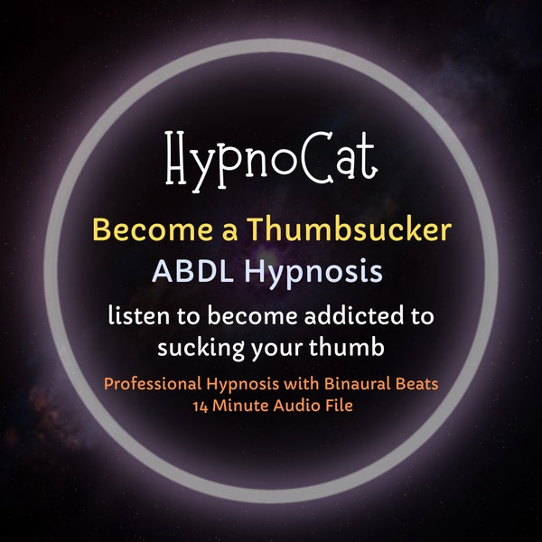 HypnoCat Become a Thumbsucker ABDL Hypnosis, Regression, Age Play