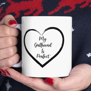 Valentines Mug, Girlfriend Gifts, Gift for Valentine Day, 11 oz White Ceramic Coffee Mug, Gift For Her, Funny Meme Mug, Gag Gift.