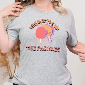 Ping pong battle of the paddles T-shirt, Ping pong shirt, Ping pong tee,Table tennis Shirt, Ping pong men&women shirt, Ping pong coach gift