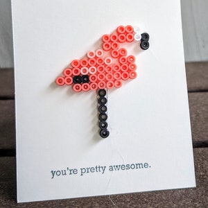 You’re Pretty Awesome, biglietto con fenicottero, design One-of-a-king con perline fusibili