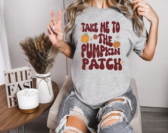 Take Me To The Pumpkin Patch, Thanksgiving-Shirt, Türkei-T-Shirt, Herbstkleidung, dankbares T-Shirt, dankbares Shirt, lustiges Thanksgiving-Shirt