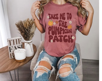 Take Me To The Pumpkin Patch, Thanksgiving-Shirt, Türkei-T-Shirt, Herbstkleidung, dankbares T-Shirt, dankbares Shirt, lustiges Thanksgiving-Shirt