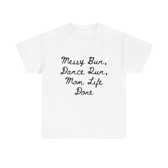 Messy Bun Mom Life Tee: Funny Graphic Unisex Cotton Shirt