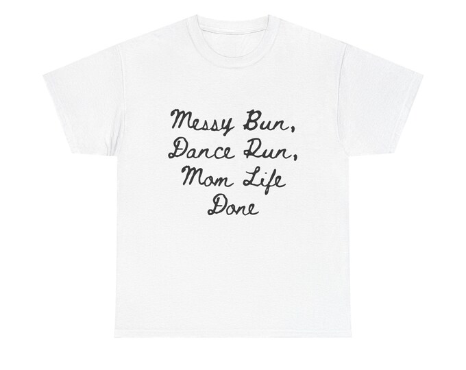Messy Bun Mom Life Tee: Funny Graphic Unisex Cotton Shirt