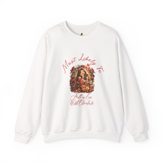 Most Likely To Fall In Love With Chocolate Sweatshirt | Funny Cozy Graphic