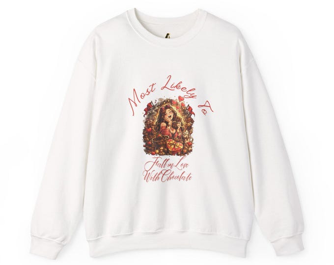 Most Likely To Fall In Love With Chocolate Sweatshirt | Funny Cozy Graphic