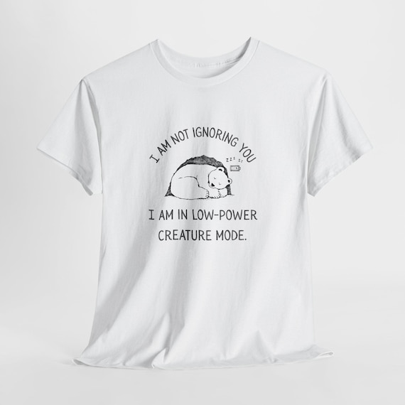 Low-Power Creature Mode Cotton T-Shirt | Sleeping Bear Illustration, Funny Text