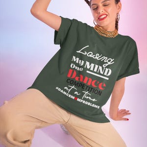Dance Mom Baumwoll-T-Shirt - Losing My Mind Wettbewerb-T-Shirt