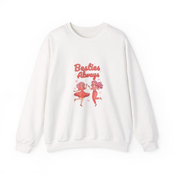 Besties Always Cotton-Poly Sweatshirt | Galentines Squad Goals Female Friendship Crewneck Gift Tee