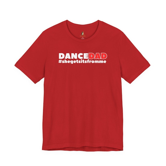 Dance Dad Gets It From Me Cotton T-Shirt - Proud Parent Studio Team Apparel Gift