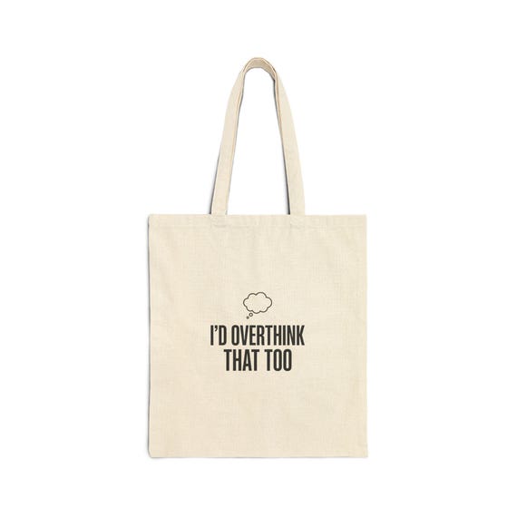 Overthinking Sarcastic Quote Canvas Tote Bag | Self-Deprecating Humor Gift for Introverts