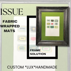 May include: A black frame with a green mat and a white paper insert with a grid of colorful squares. The text "TISSUE FABRIC WRAPPED MATS" is on the left side of the image. The text "FRAME SOLUTION" is on the right side of the image. The text "CUSTOM *LUX*HANDMADE" is at the bottom of the image.