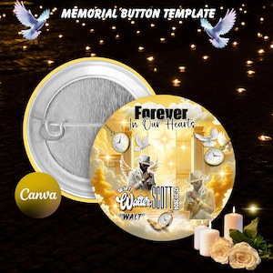 May include: A gold button with a memorial design featuring a cloudy sky with two angels, a pocket watch, and the text "Forever in Our Hearts". The text "Walter Scott" is also included with the dates "08-14-72" and "12-31-2024".