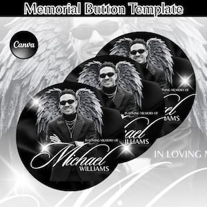 May include: Black and white memorial button template featuring a man with angel wings. The buttons have the text "In Loving Memory of Michael Williams". The Canva logo is in the upper left corner.