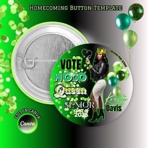 May include: A green and black button with the text "Vote Hoco Queen Senior Class of 2025" and a photo of a woman wearing a crown and a white dress. The button also includes the text "Lakeland High School" and "Kristy Davis".
