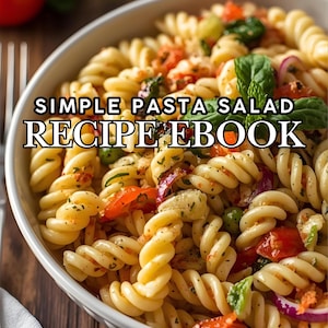 May include: A bowl of pasta salad with fusilli pasta, tomatoes, red onion, and herbs. The text "SIMPLE PASTA SALAD RECIPE EBOOK" is displayed in white letters on the image. The salad is in a white bowl on a wooden surface.