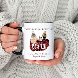 Congrats on Being My Bestie You Lucky Bitch Personalized Mug Gift for