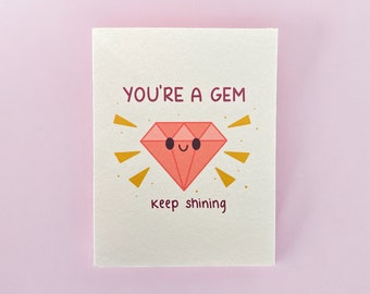 You’re a Gem - Greeting Card - Birthday Card - Thank you Card - Just Because Card - Artist - You are unique - You are special