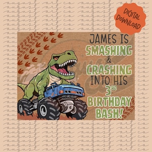 May include: Digital birthday card download. A green T-Rex drives a blue monster truck. Text reads "James is smashing & crashing into his 3rd birthday bash!" on a brown background with dinosaur footprints.