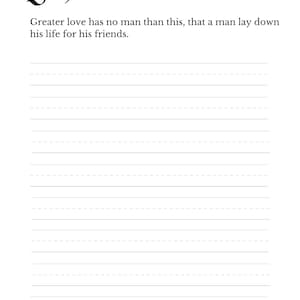 May include: A black and white printable page with the text "John 15:13" and the quote "Greater love has no man than this, that a man lay down his life for his friends."