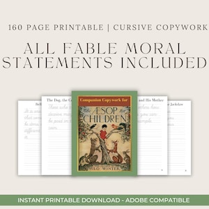 May include: A printable book cover for "The Aesop for Children" with a green border, featuring illustrations of animals and a child. The image includes text: "160 Page Printable | Cursive Copywork" and "All Fable Moral Statements Included."