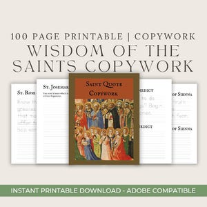 May include: A printable 100-page copywork book featuring quotes from saints. The cover features a colorful illustration of saints in a circle with the text "Saint Quote Copywork".