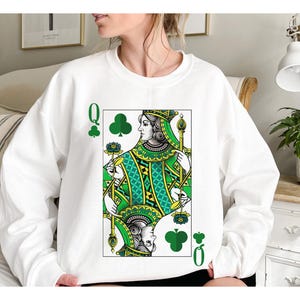 St. Patrick's Day Sweatshirt. Irish Sweatshirt, Gift for Her, Queen of Hearts, Trendy St. Parick's Day Sweatshirt, Playing Card Shirt