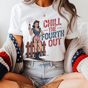 Chill The Fourth Out T-Shirt: Retro July 4th Tee