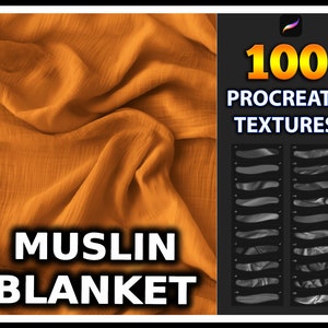May include: A close-up of a soft, orange muslin blanket with the text "MUSLIN BLANKET" in white. The image is part of a set of 100 Procreate textures.