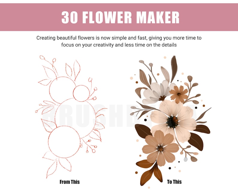 May include: A digital illustration showing how to create a flower bouquet using a digital brush set. The image shows a simple outline of a flower bouquet on the left and a fully colored bouquet on the right. The text "30 FLOWER MAKER" is at the top of the image. The text "From This" is below the outline and the text "To This" is below the colored bouquet.