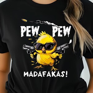 Pew Pew Madafakas Grafik-T-Shirt, lustiges Geschenk für Freunde, Unisex-Baumwoll-T-Shirt, Freizeitkleidung, Geburtstagsgeschenk witzig, Küken