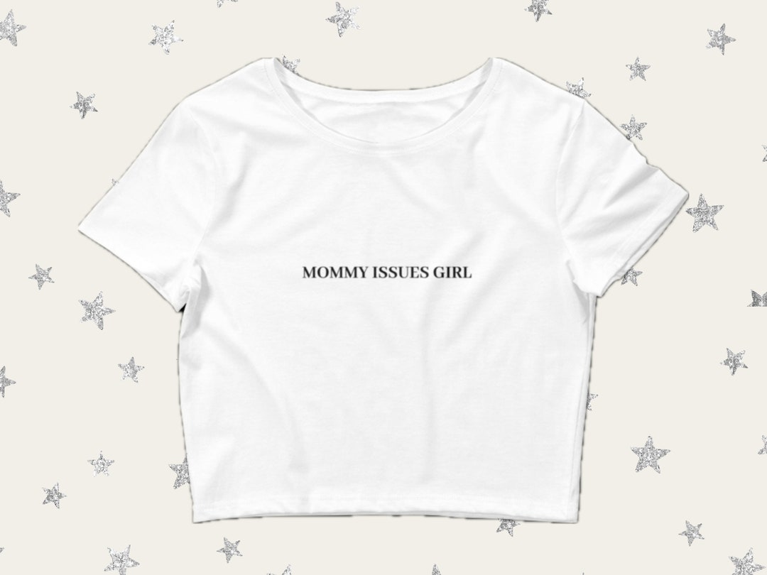 Mommy Issues Woman Baby Tee Aesthetic Crop Top 2000s Style Y2k
