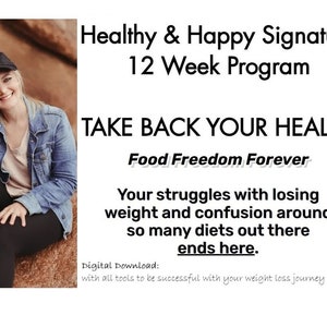 May include: A woman wearing a denim jacket and black pants sits on a rock. The text "Healthy & Happy Signature 12 Week Program" is above her. The text "TAKE BACK YOUR HEALTH Food Freedom Forever" is below her. The text "Your struggles with losing weight and confusion around so many diets out there ends here." is below the text "TAKE BACK YOUR HEALTH Food Freedom Forever". The text "Digital Download: with all tools to be successful with your weight loss journey" is at the bottom of the image.