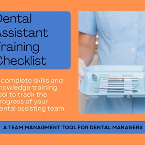 May include: A blue tray with a variety of dental tools, including a mirror, forceps, and a probe. The tray is being held by a person wearing a light blue uniform. The text "Dental Assistant Training Checklist" is visible in the upper left corner of the image. The text "A TEAM MANAGMENT TOOL FOR DENTAL MANAGERS" is visible in the lower left corner of the image.