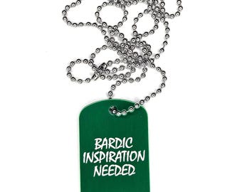 Funny D&D Dog Tag: Bardic Inspiration Needed - Anodized Aluminum RPG Necklace