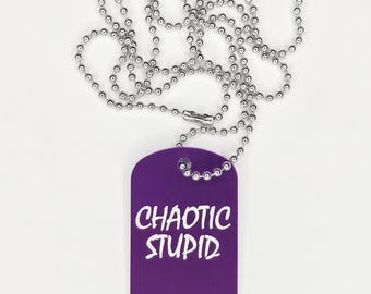 Chaotic Stupid Dog Tag: Anodized Aluminum D&D Necklace