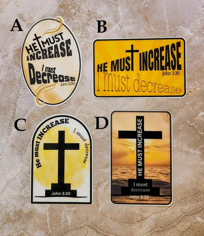 May include: Four different stickers with a yellow background and black text. Each sticker features a cross and the text "He must increase, I must decrease" with the Bible verse John 3:30. The stickers have different designs, including a watercolor background, a sunset background, and a simple design with a cross.